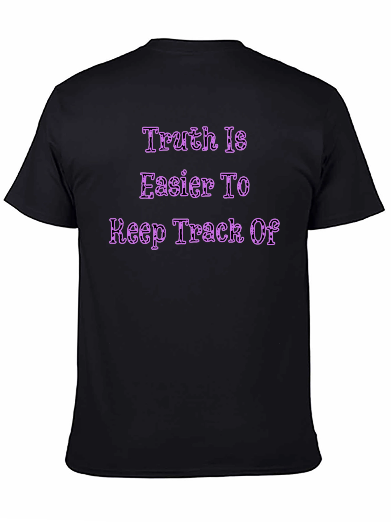 Truth is Easier To Keep Track Of Graphic T-Shirt