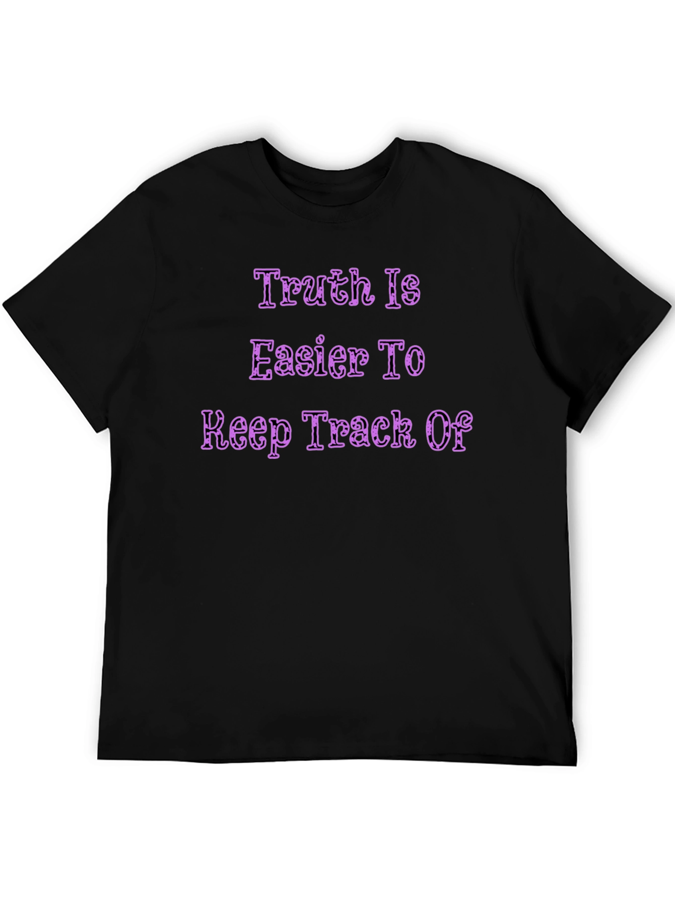Truth is Easier To Keep Track Of Graphic T-Shirt