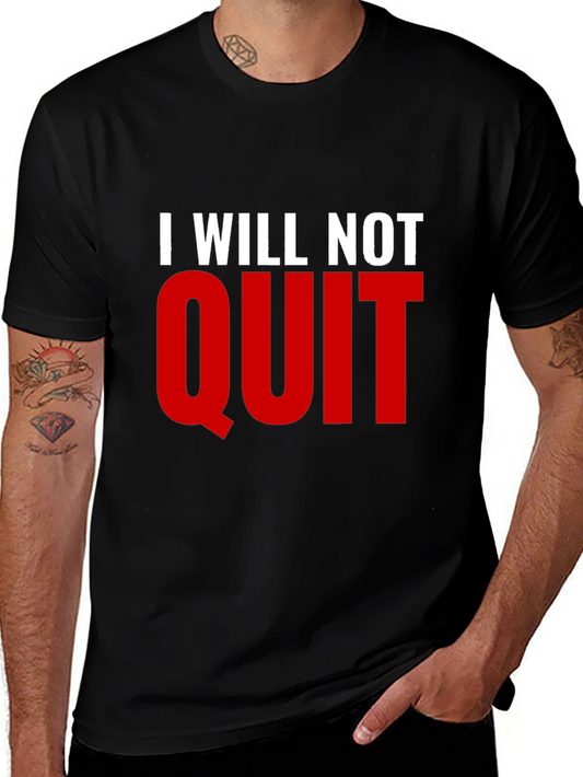 I Will Not Quit Graphic T-Shirt