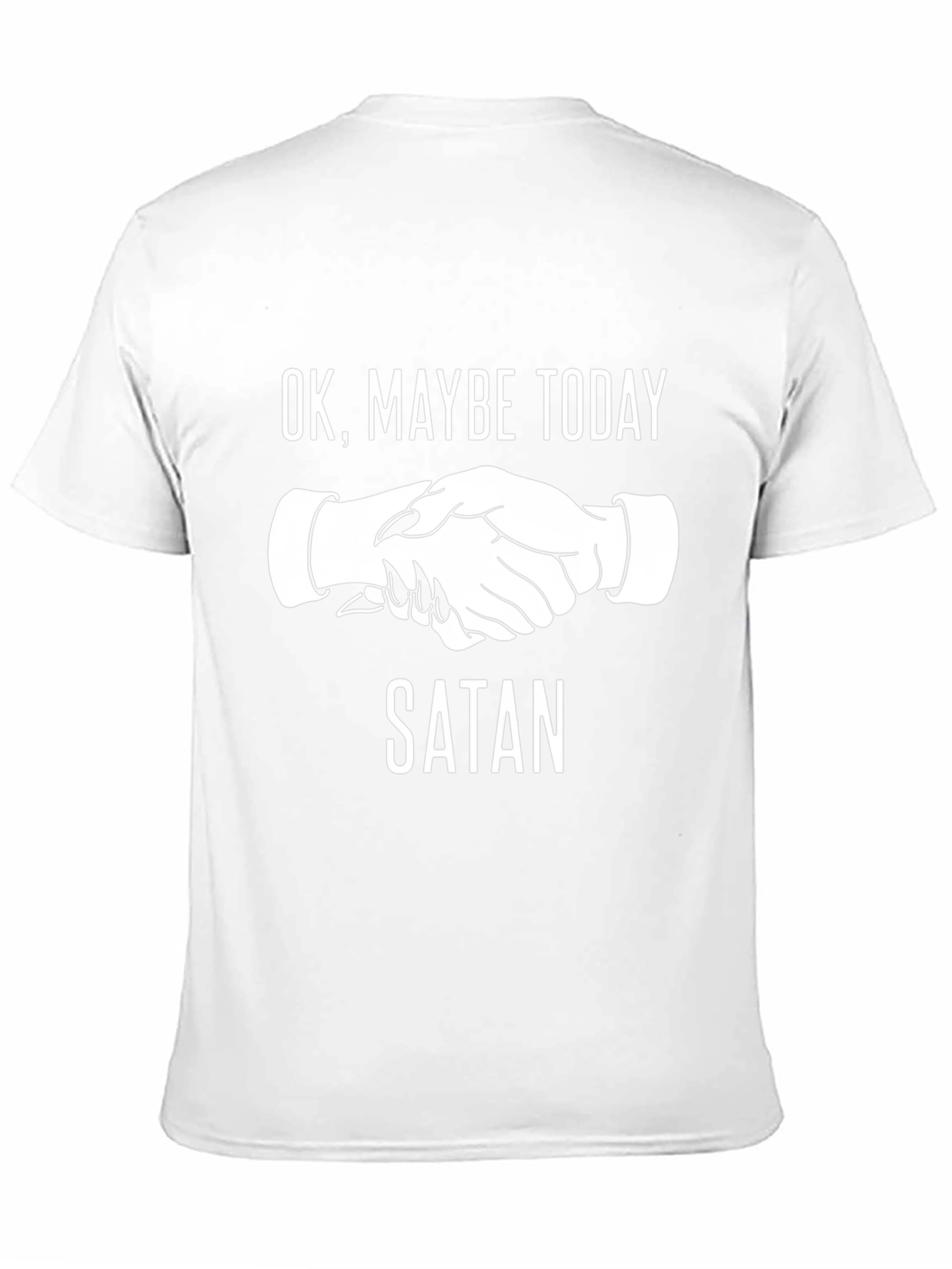 OK Maybe Today Satan T-Shirt
