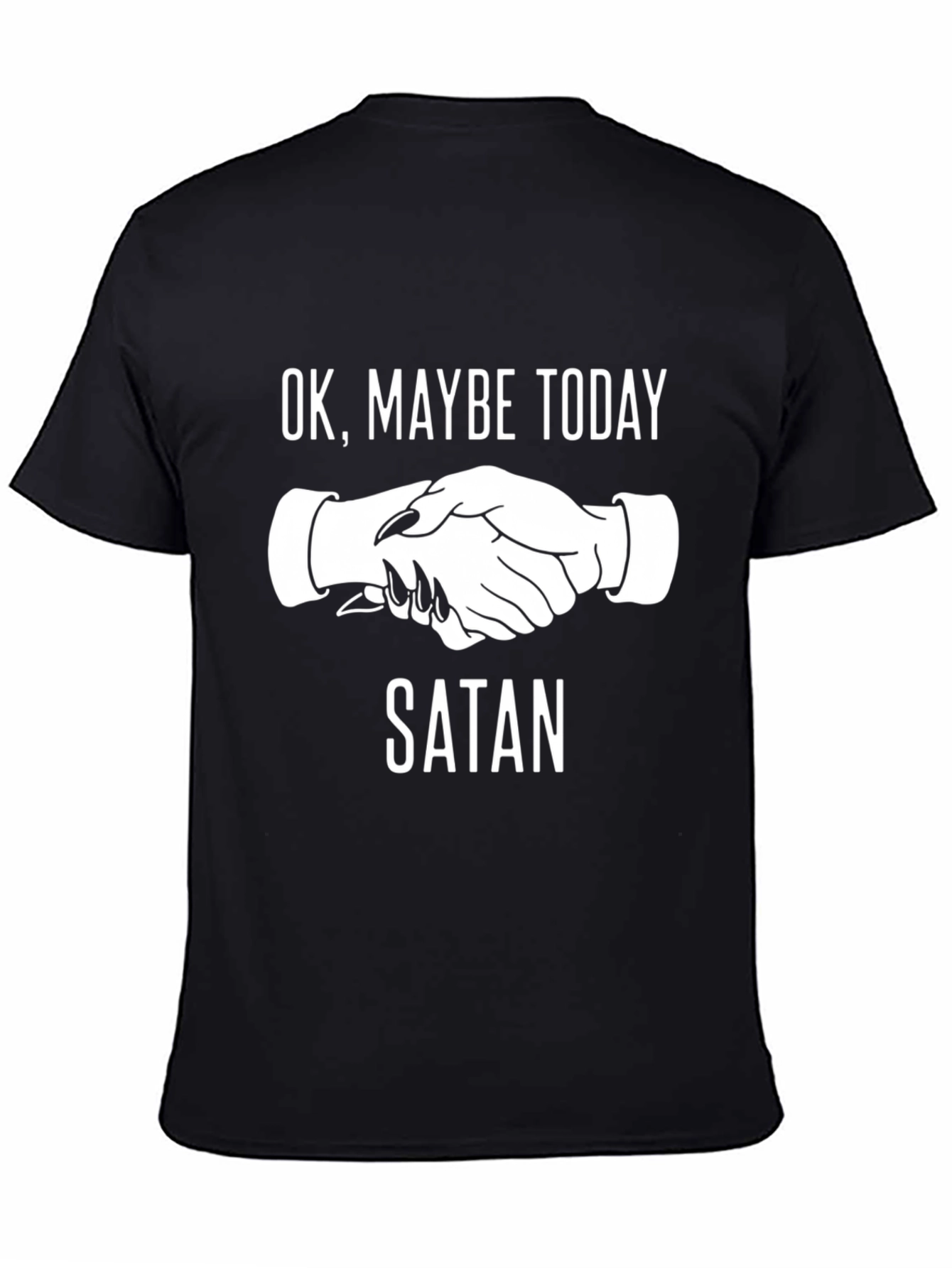 OK Maybe Today Satan T-Shirt