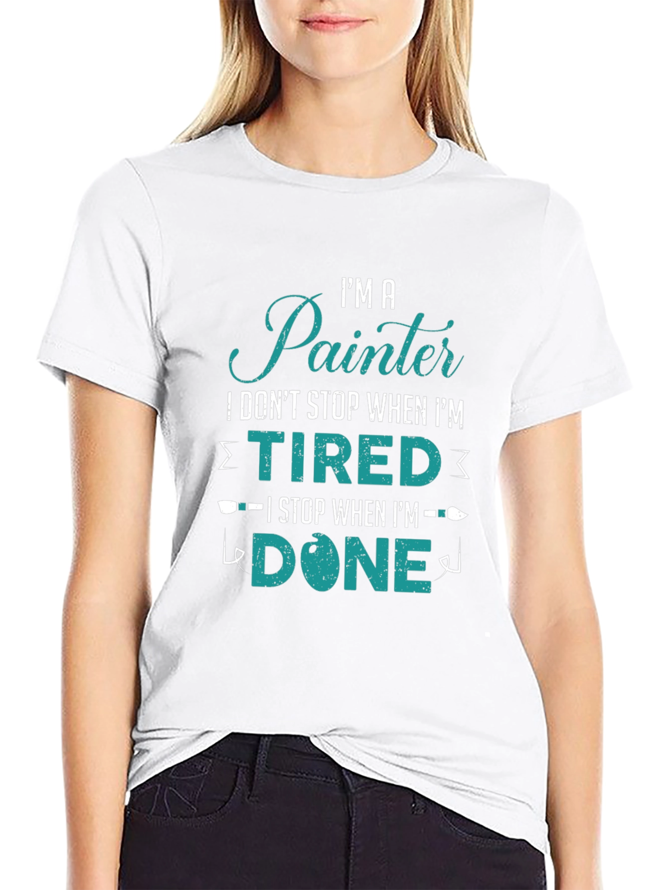 Painter T-Shirt - I Stop When Im Done
