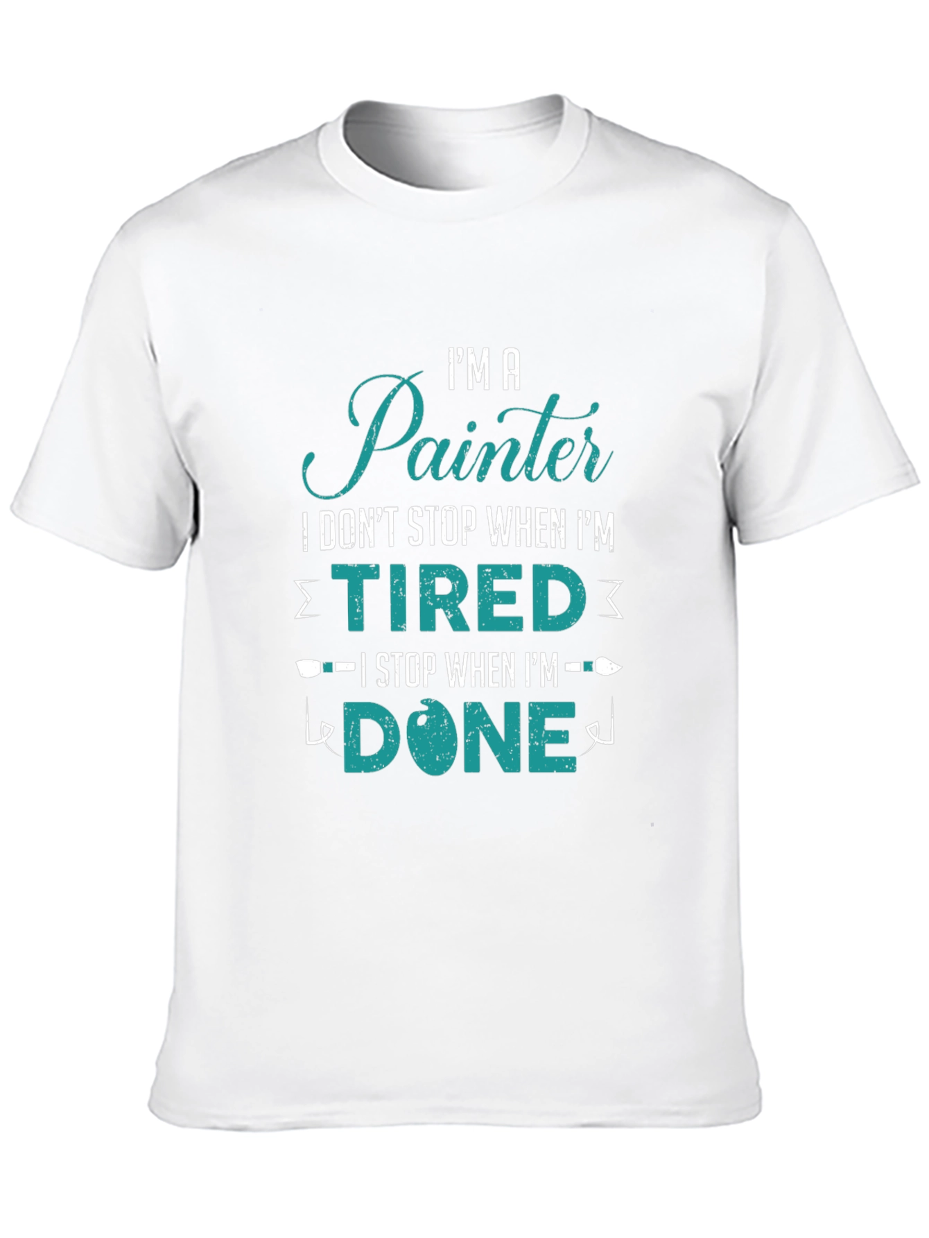 Painter T-Shirt - I Stop When Im Done