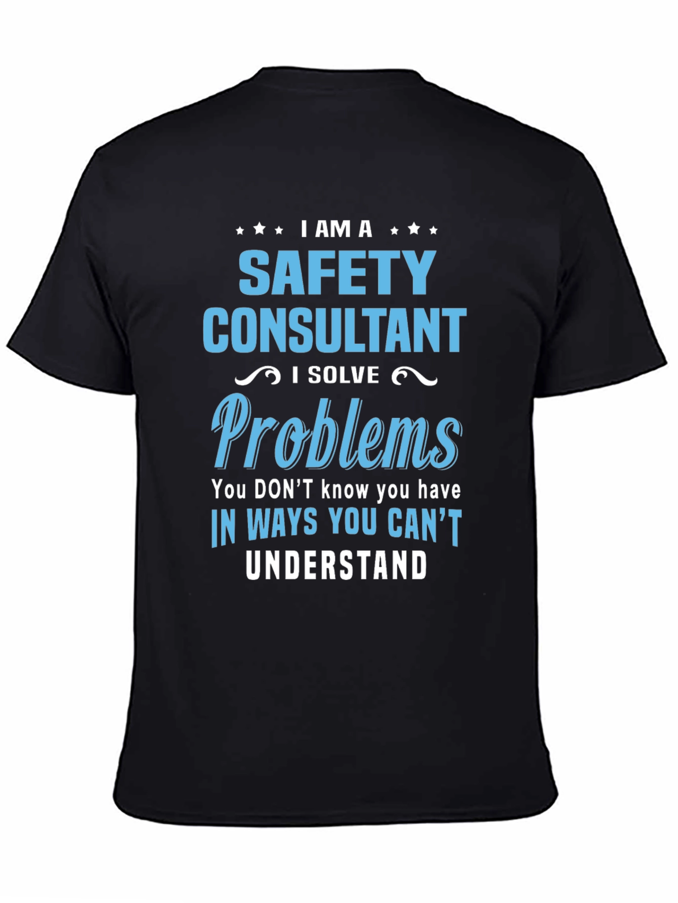 Safety Consultant T-Shirt - Problem Solver