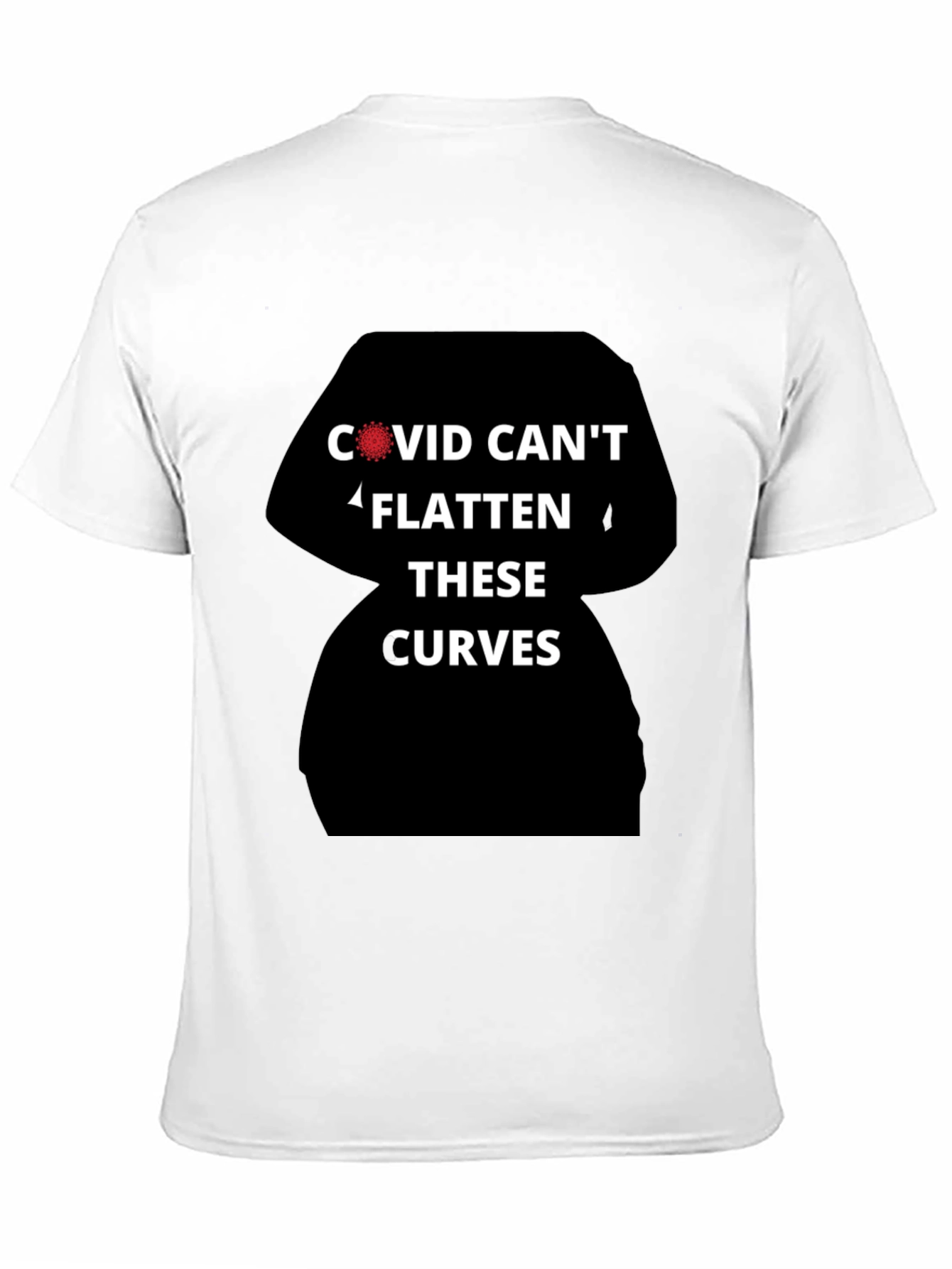 COVID Cant Flatten These Curves T-Shirt