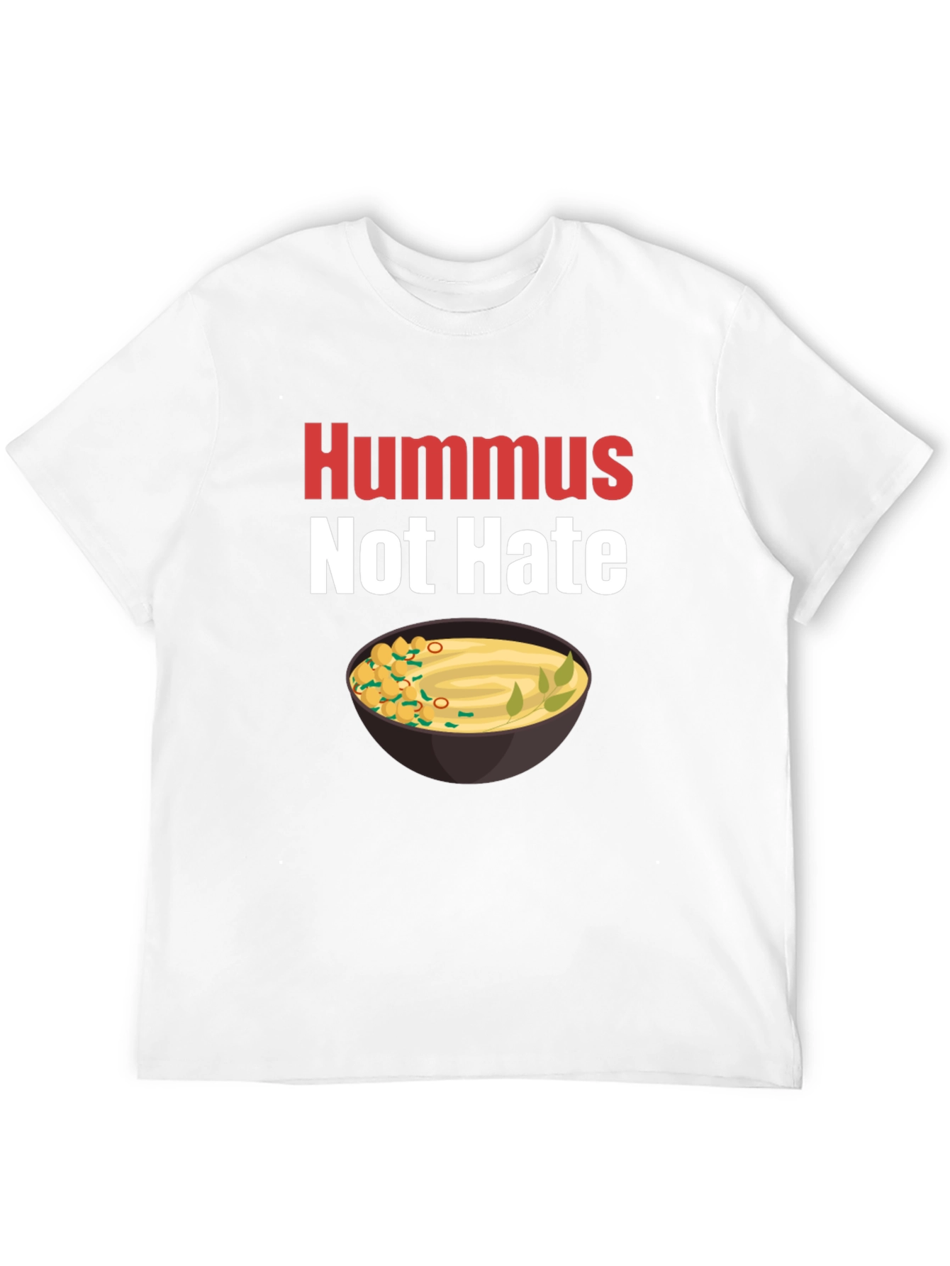 Hummus Not Hate T-Shirt - Unisex Cotton Tee
