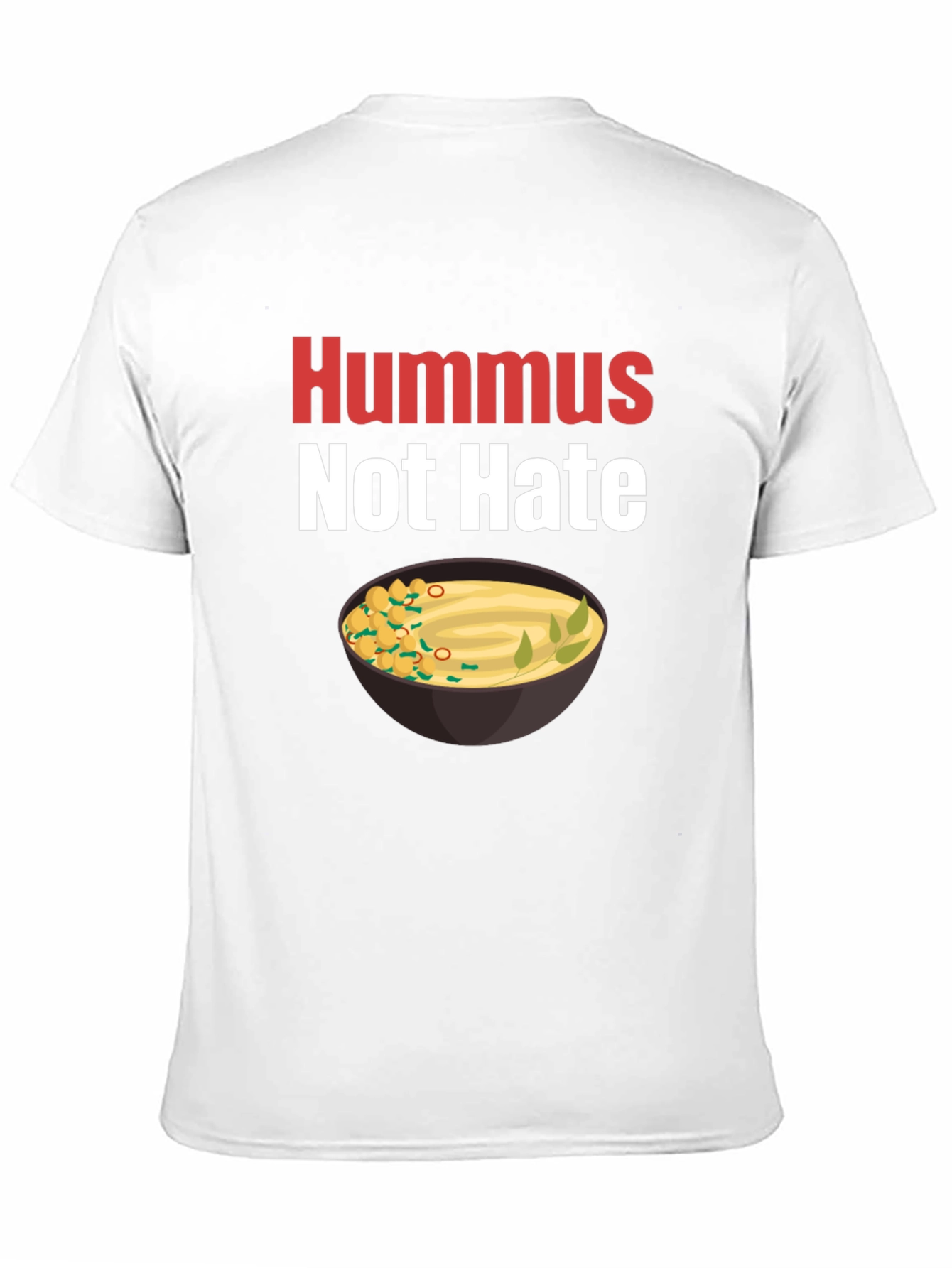 Hummus Not Hate T-Shirt - Unisex Cotton Tee