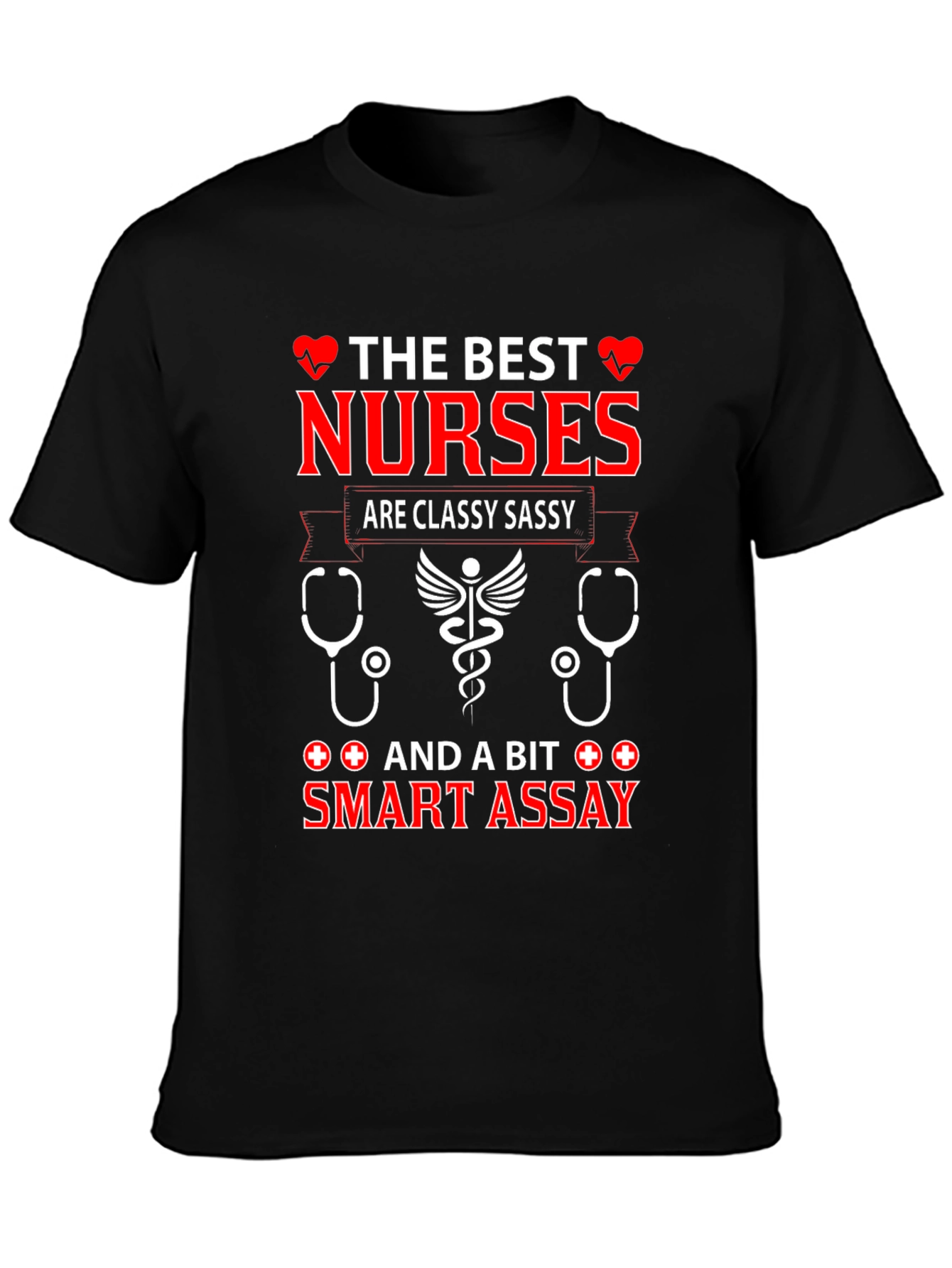 The Best Nurses T-Shirt Classy Sassy Smart Assay