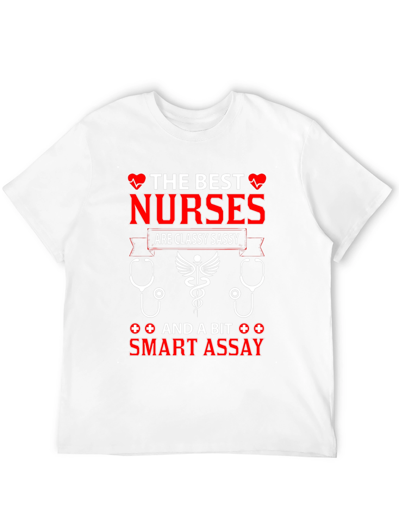 The Best Nurses T-Shirt Classy Sassy Smart Assay