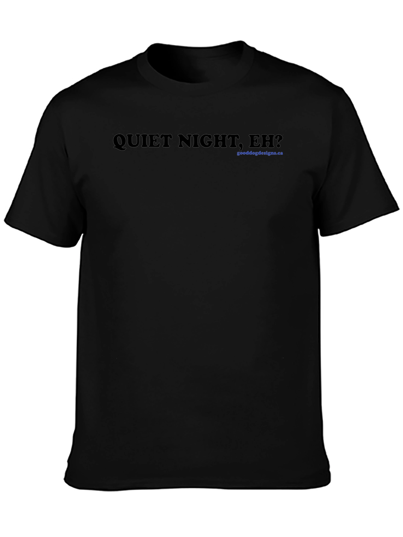 Quiet Night Eh? Black Graphic Tee
