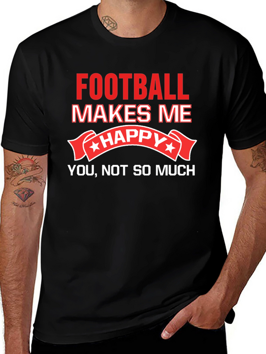 Funny Football Makes Me Happy T-Shirt