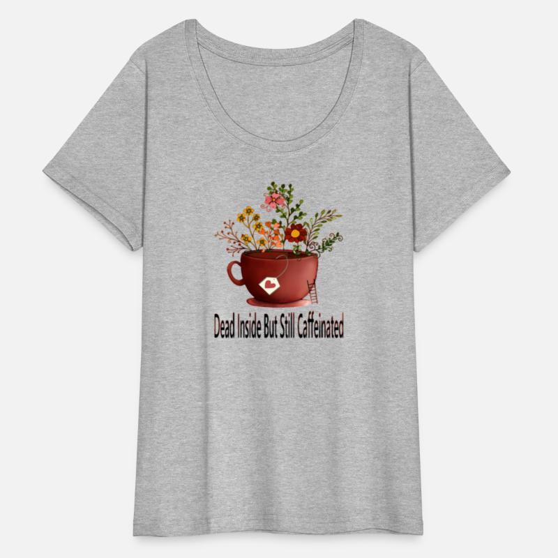 Dead Inside But Still Caffeinated T-shirt