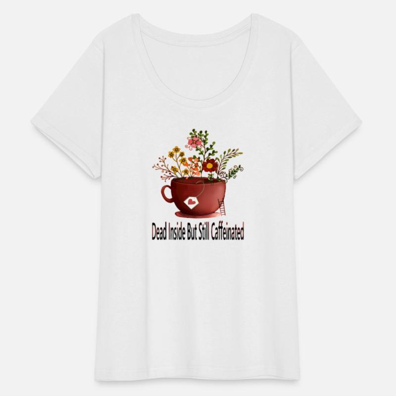 Dead Inside But Still Caffeinated T-shirt