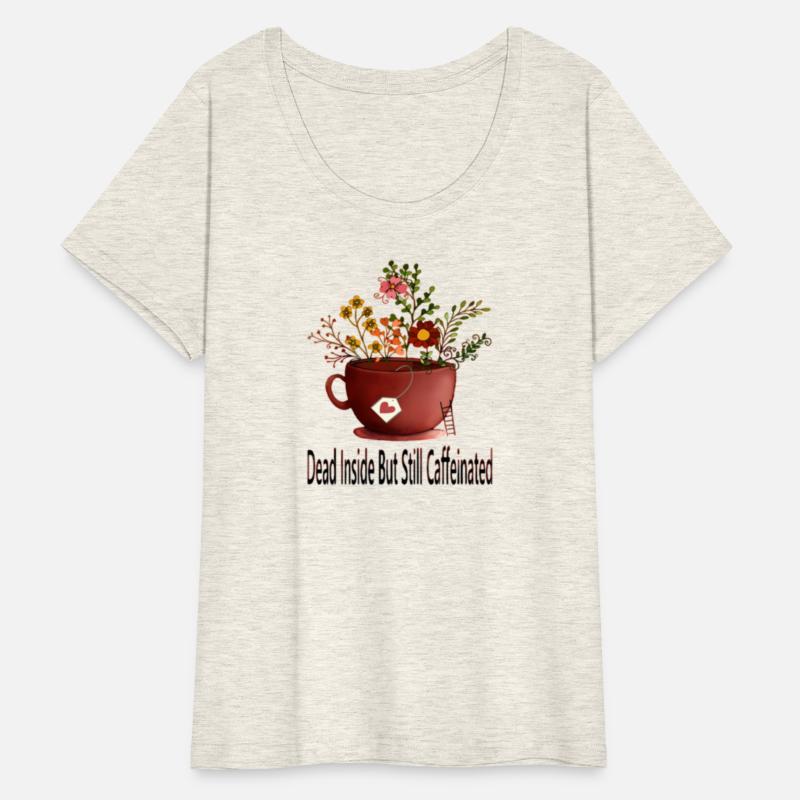 Dead Inside But Still Caffeinated T-shirt