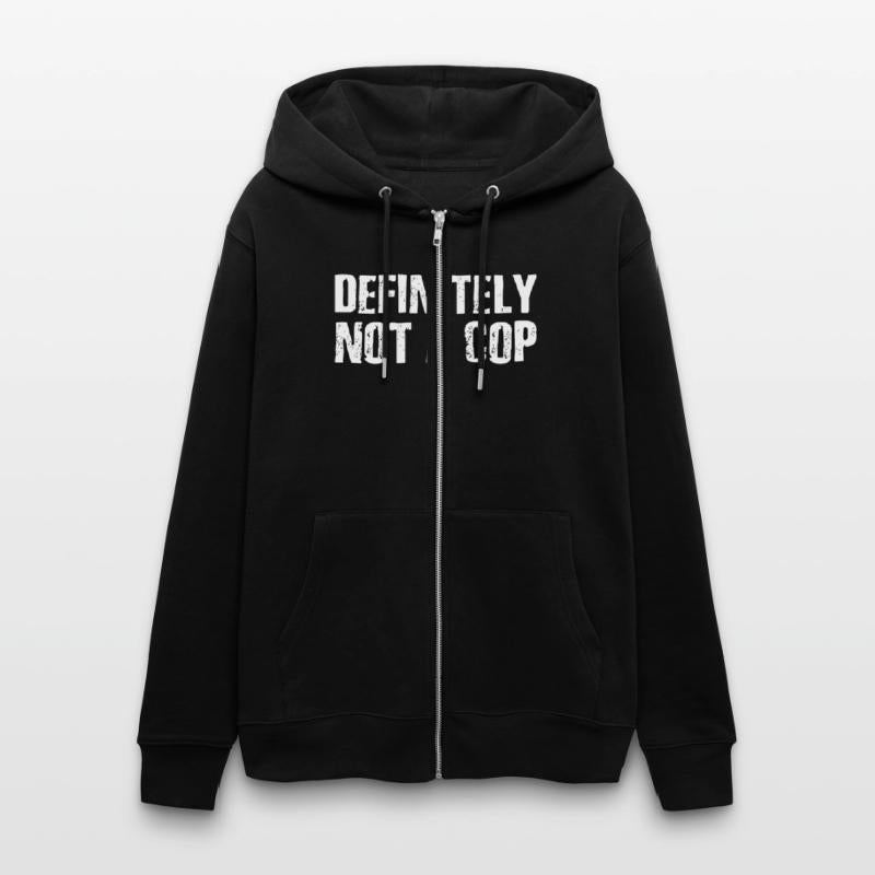 Definitely Not A Cop - Sarcastic Police Quotes