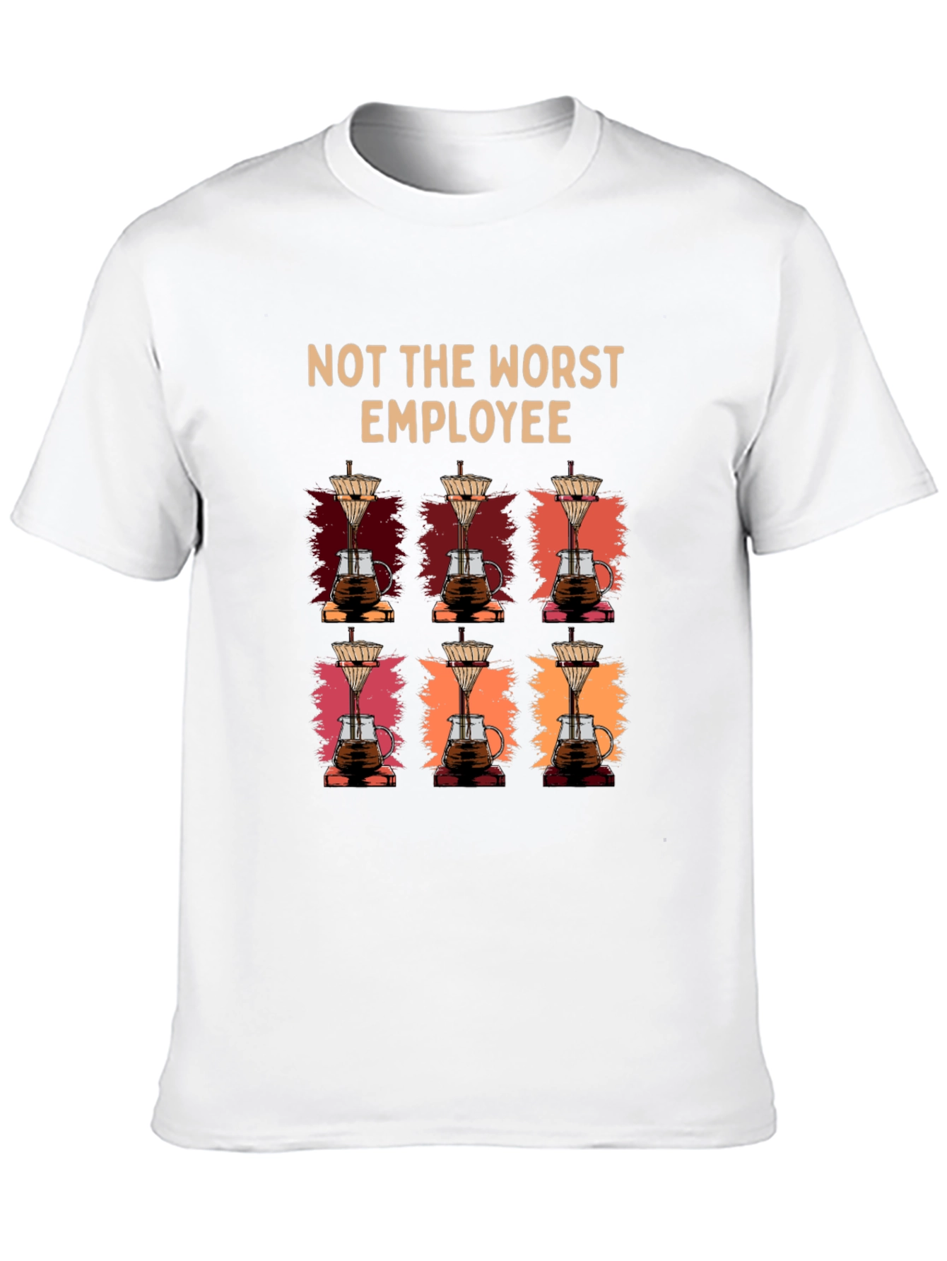 Not The Worst Employee Coffee T-Shirt