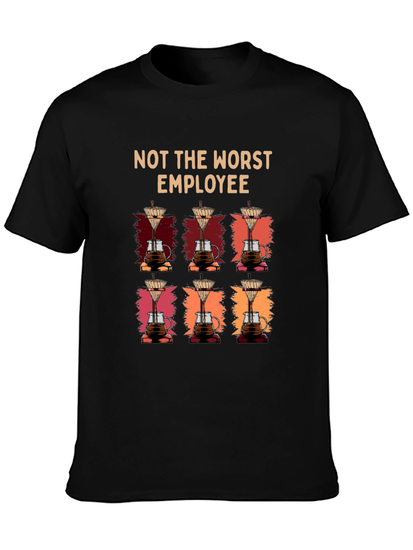 Not The Worst Employee Coffee T-Shirt