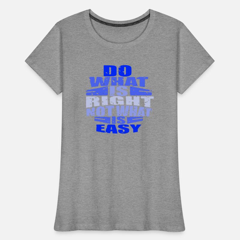 Do what is right not what is easy