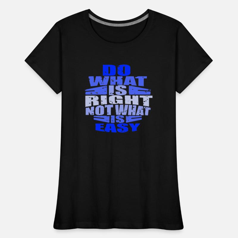 Do what is right not what is easy