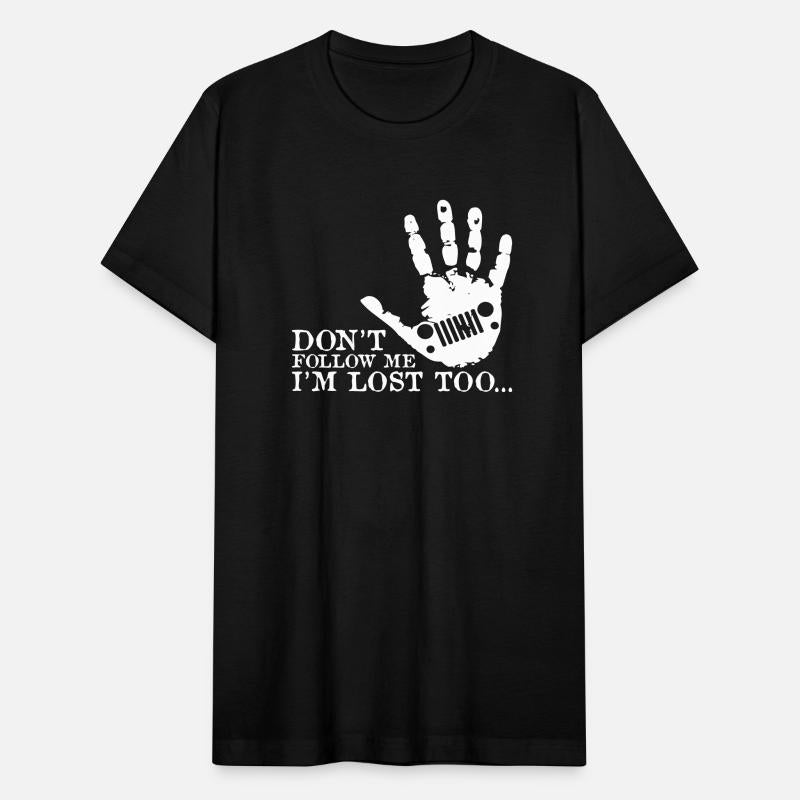 Don't Follow Me I'm Lost Too Jeep Shirt