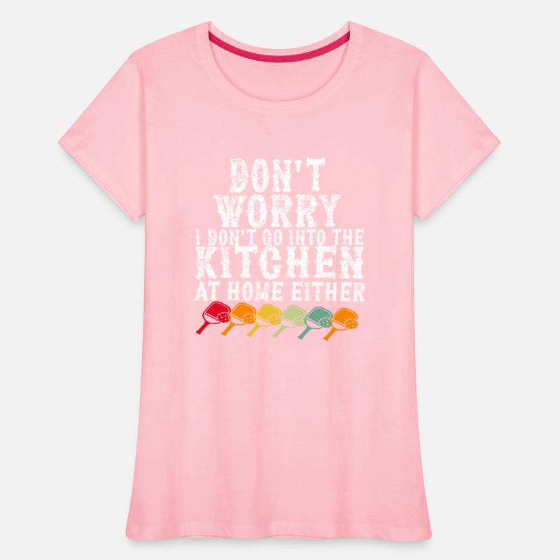 Don't worry, I don't go into the kitchen at home