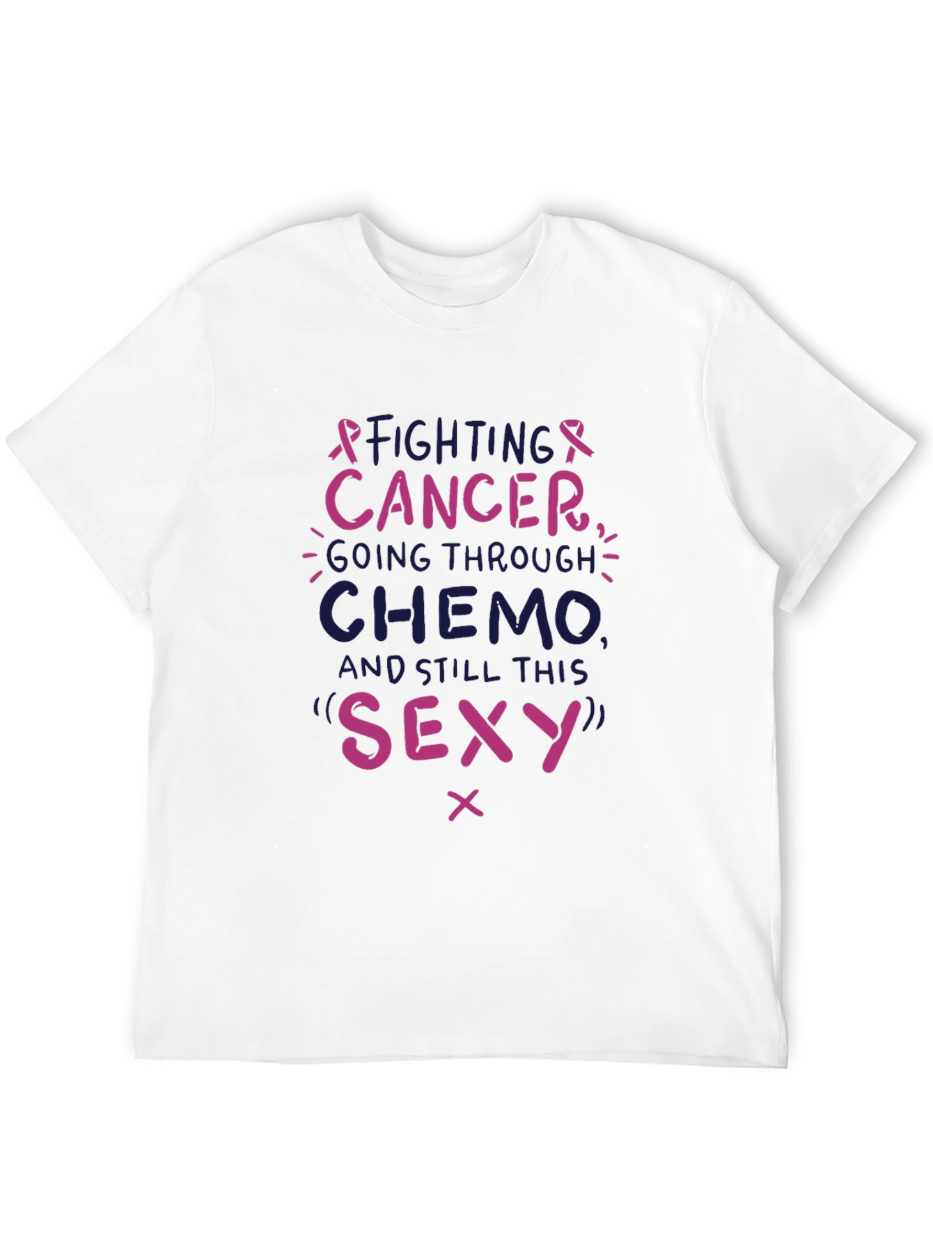 Fighting Cancer T-Shirt - Chemo Still Sexy Tee