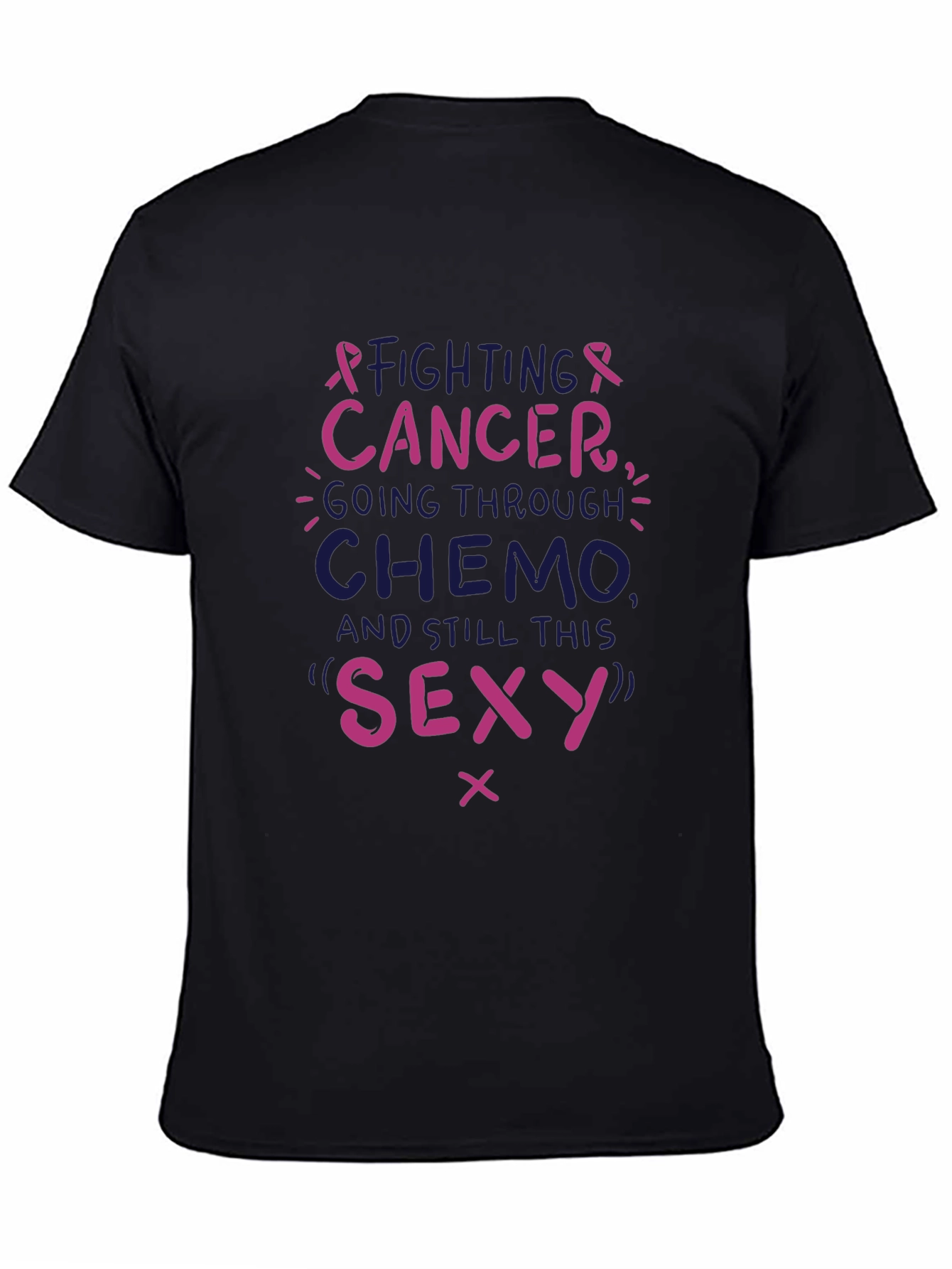 Fighting Cancer T-Shirt - Chemo Still Sexy Tee