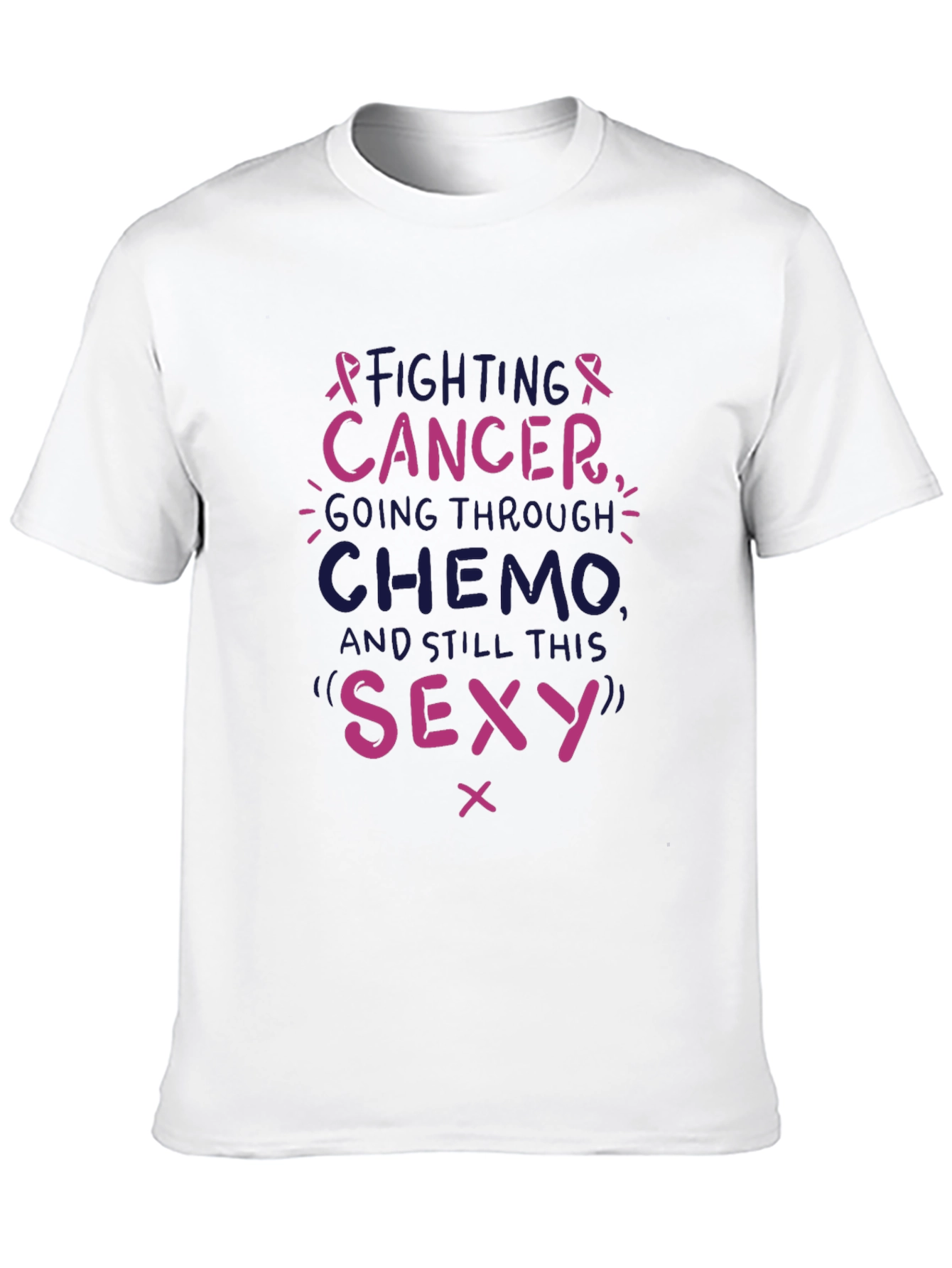 Fighting Cancer T-Shirt - Chemo Still Sexy Tee