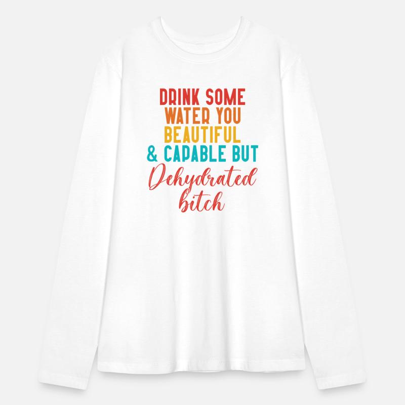 Drink Some Water You Beautiful & Capable