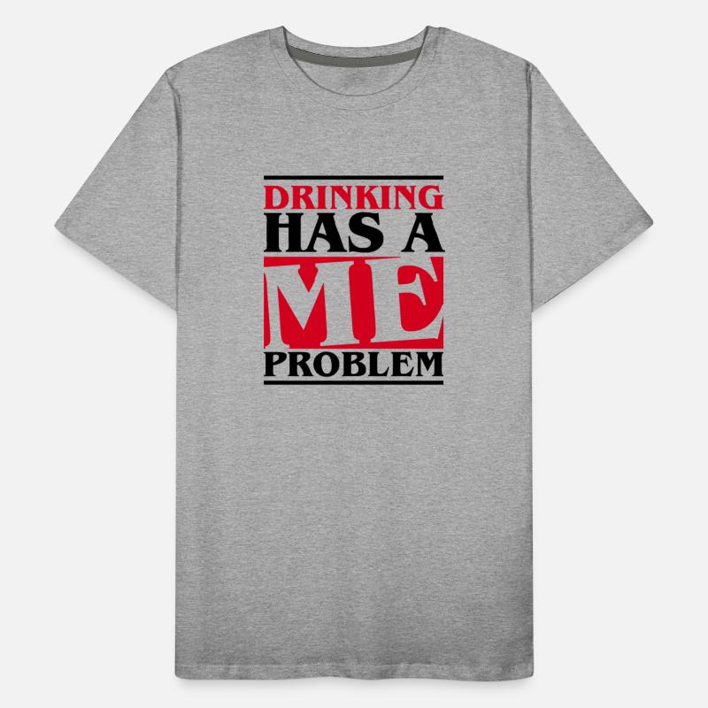 Drinking has a me problem - beer Bachelor Party