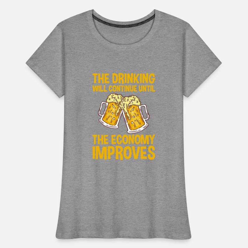 Drinking Will Continue Until The Economy Improves2