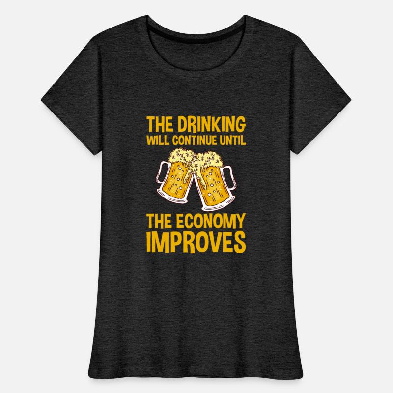 Drinking Will Continue Until The Economy Improves2