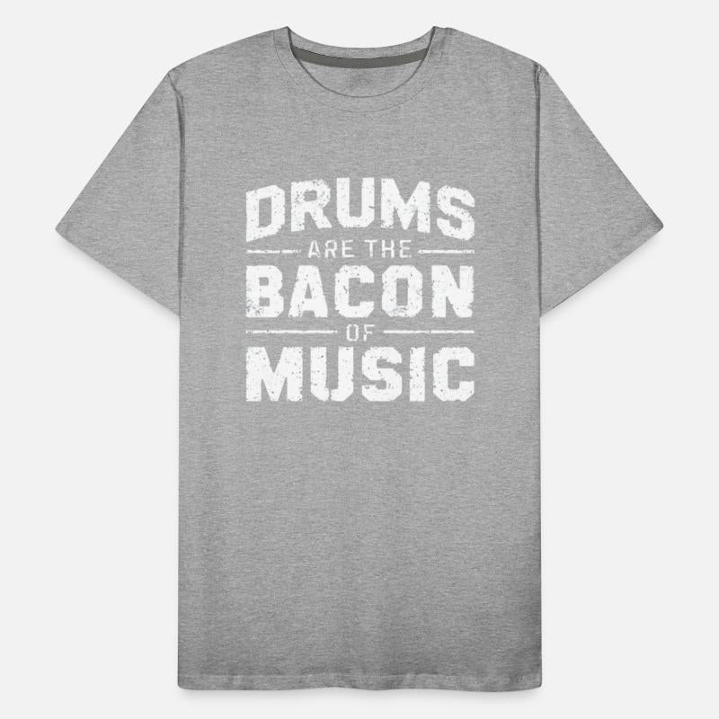 Drums Are The Bacon Of Music Drummer Drums Long Sl