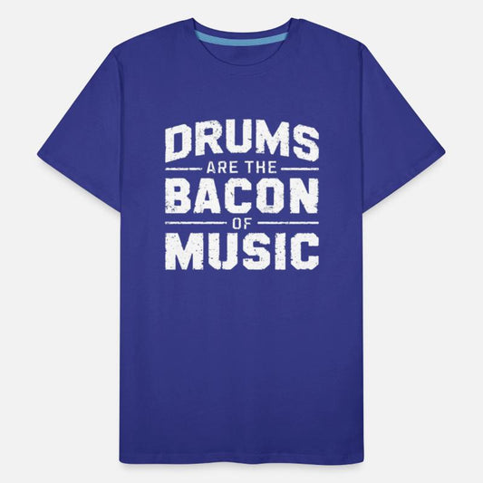 Drums Are The Bacon Of Music Drummer Drums Long Sl