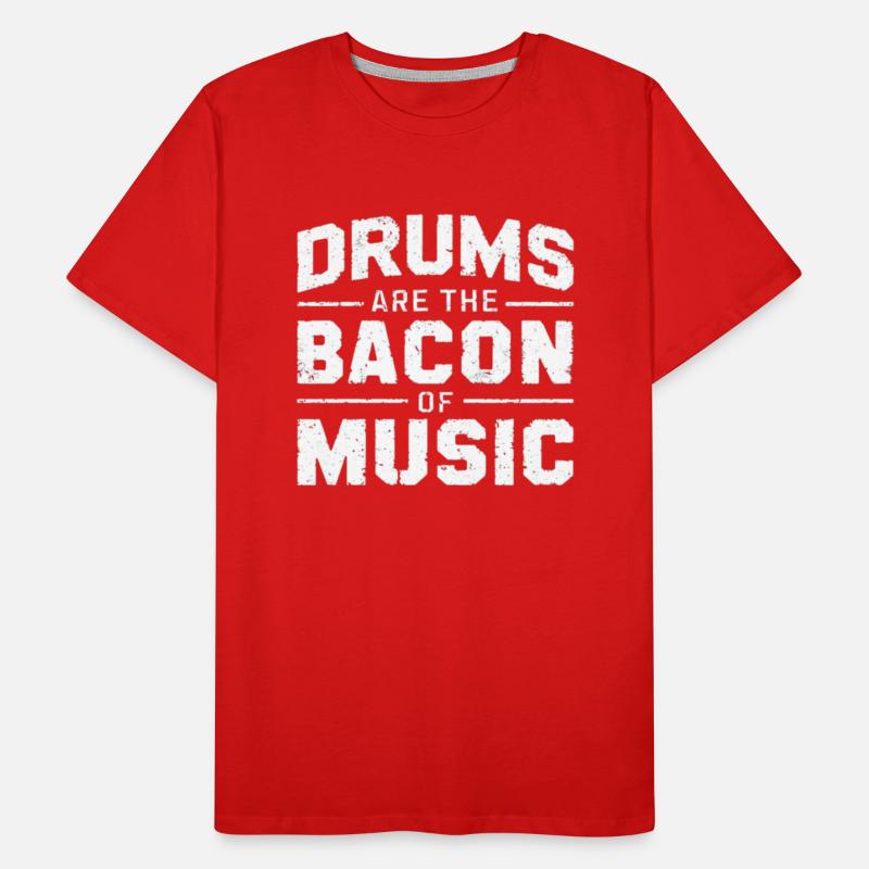 Drums Are The Bacon Of Music Drummer Drums Long Sl