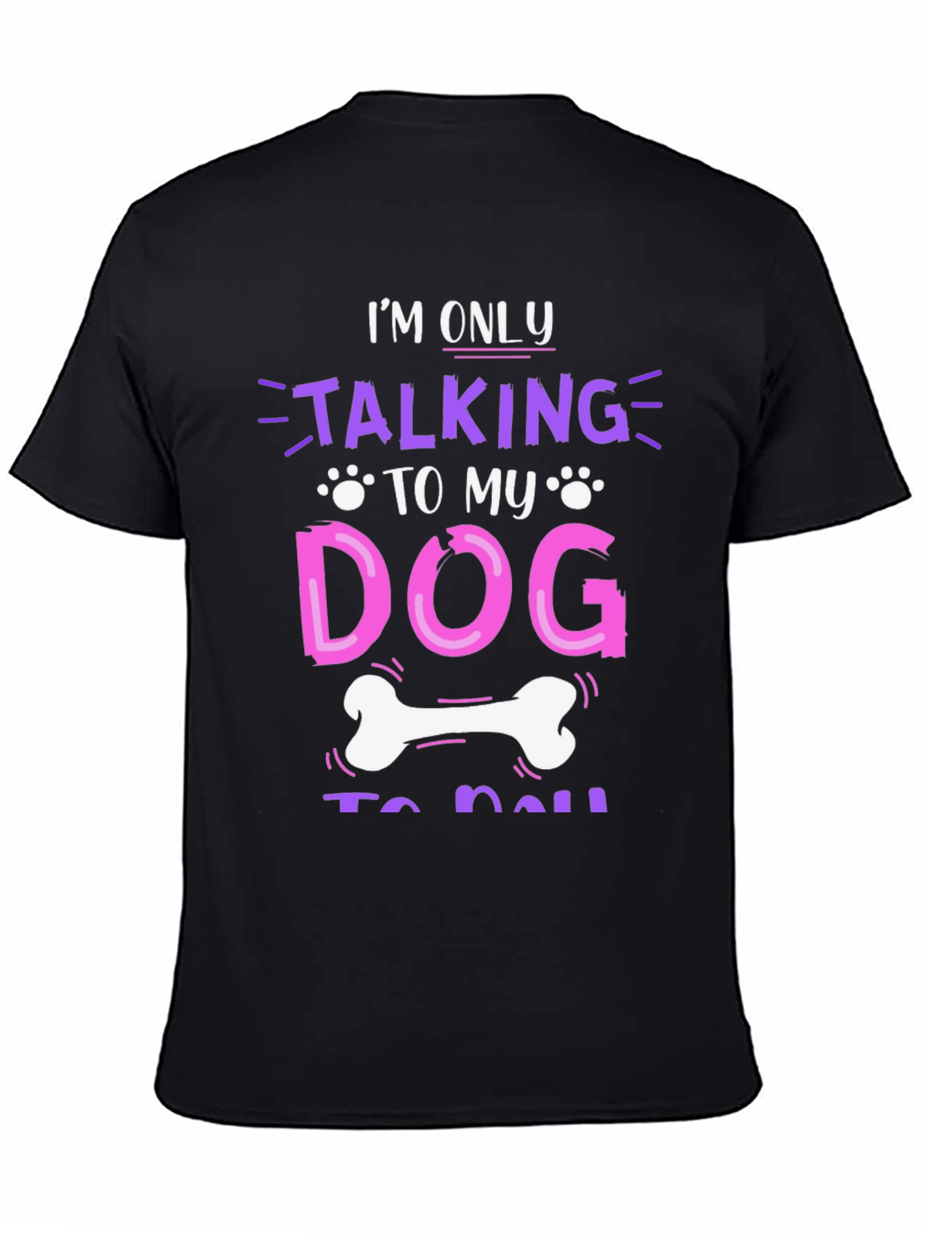 I'm Only Talking to My Dog T-Shirt – Funny Dog Lover Graphic Tee