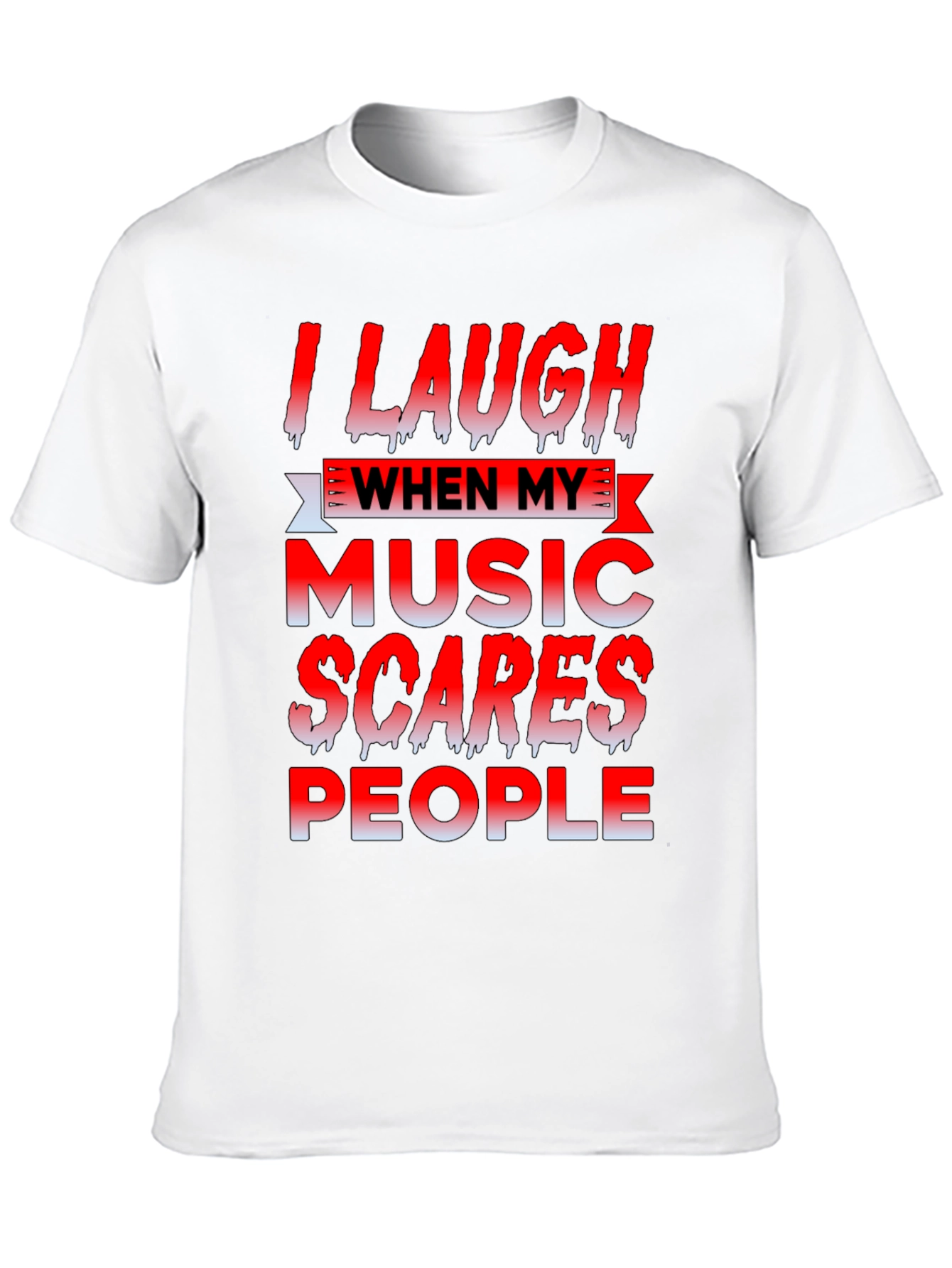 I Laugh When My Music Scares People Black T-Shirt