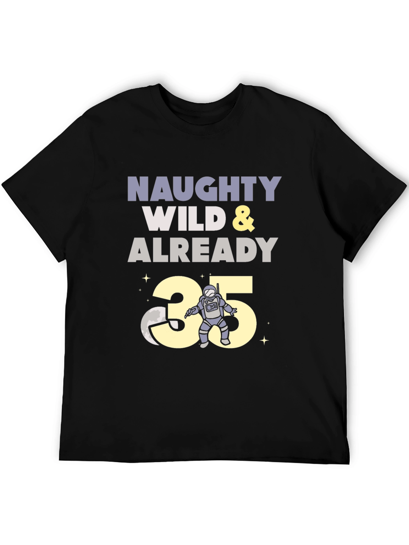 Naughty Wild & Already 35 Birthday Graphic T-Shirt