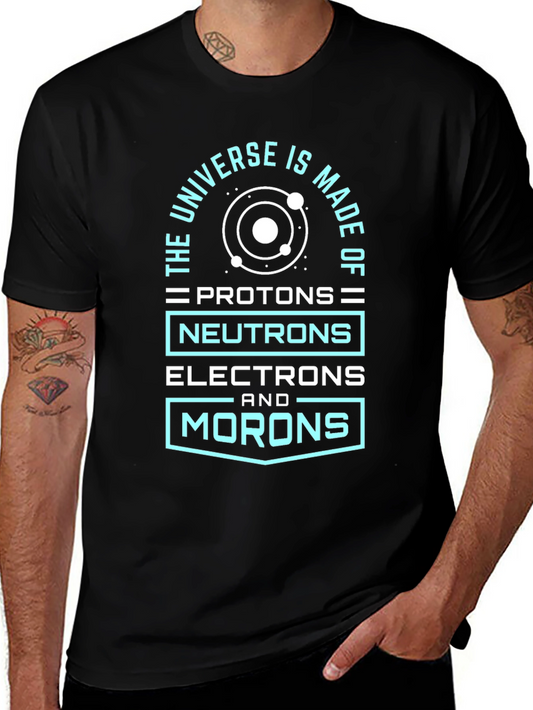 Funny Science T-Shirt - Universe Made of Morons Tee