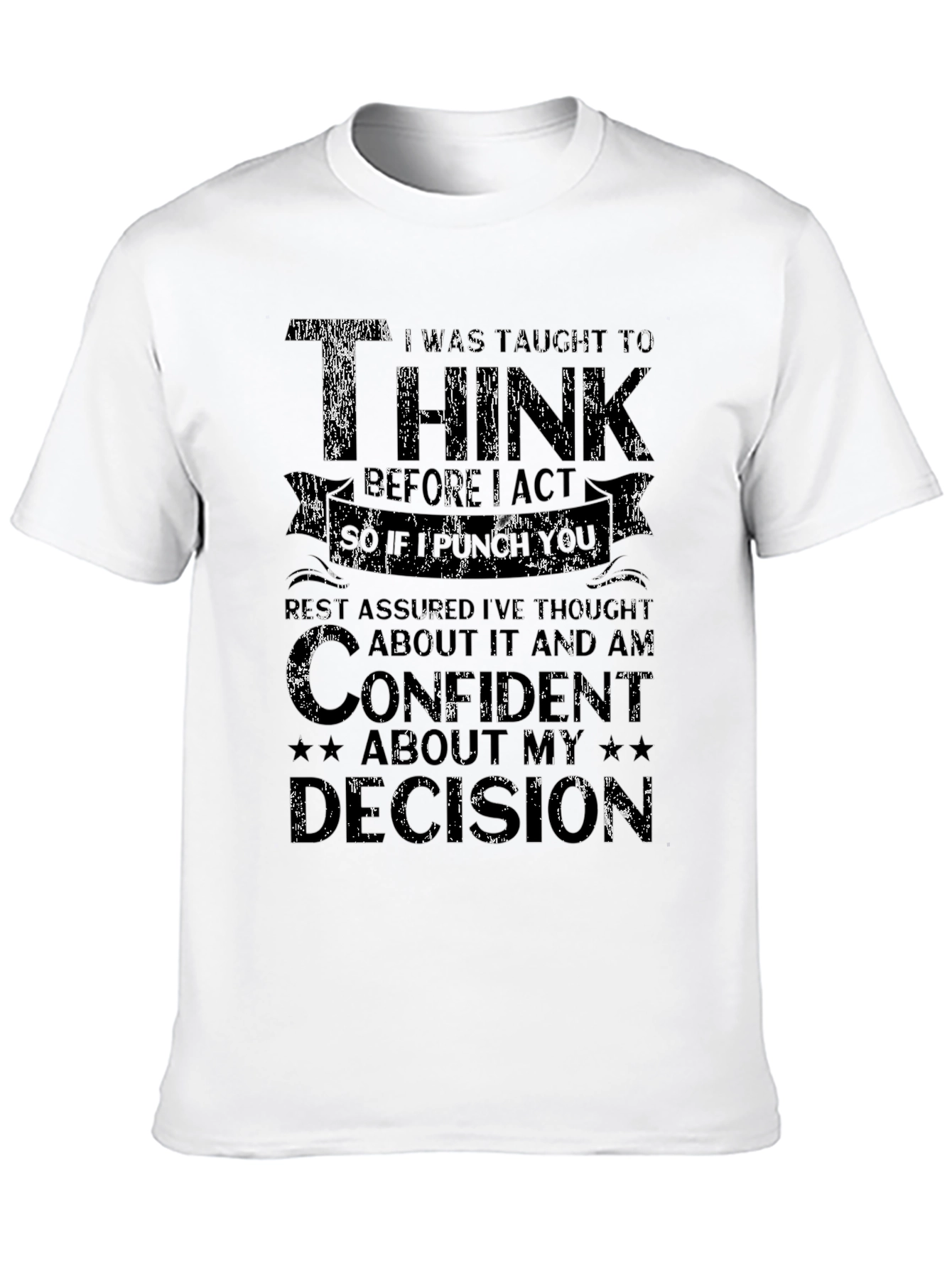 Think Before I Act Funny Graphic Tee