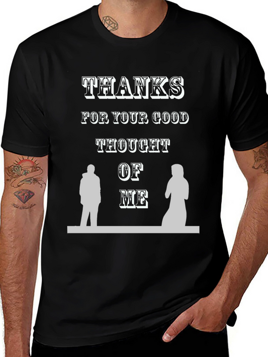 Thanks For Your Good Thought of Me T-Shirt