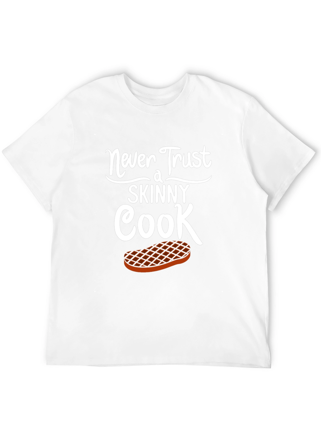 Never Trust a Skinny Cook Graphic T-Shirt