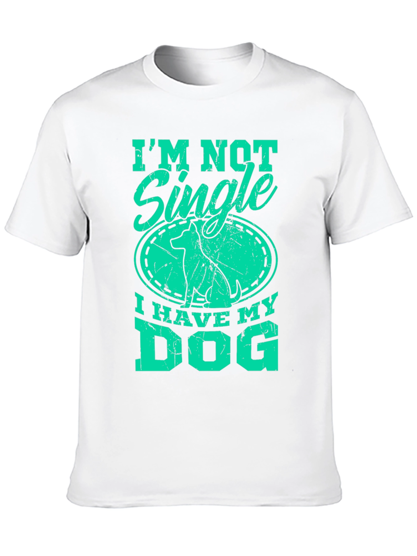 I’m Not Single I Have My Dog T-Shirt – Funny Dog Lover Graphic Tee Gift