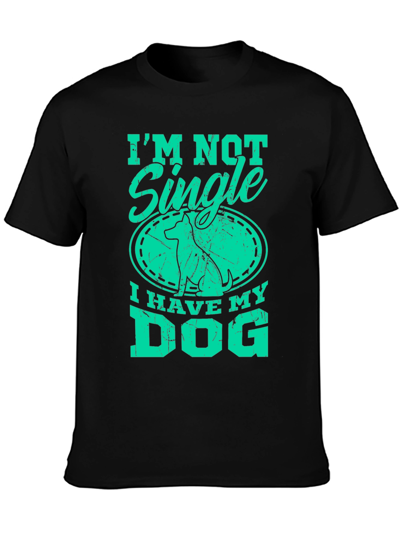 I’m Not Single I Have My Dog T-Shirt – Funny Dog Lover Graphic Tee Gift