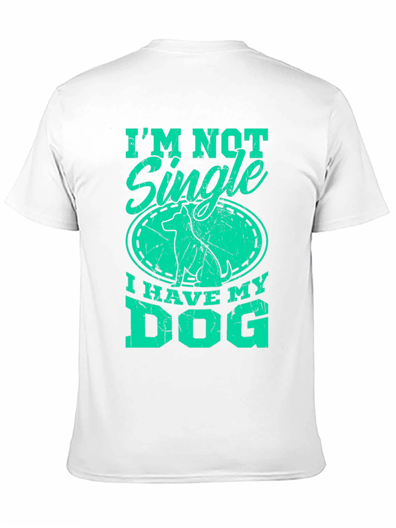 I’m Not Single I Have My Dog T-Shirt – Funny Dog Lover Graphic Tee Gift