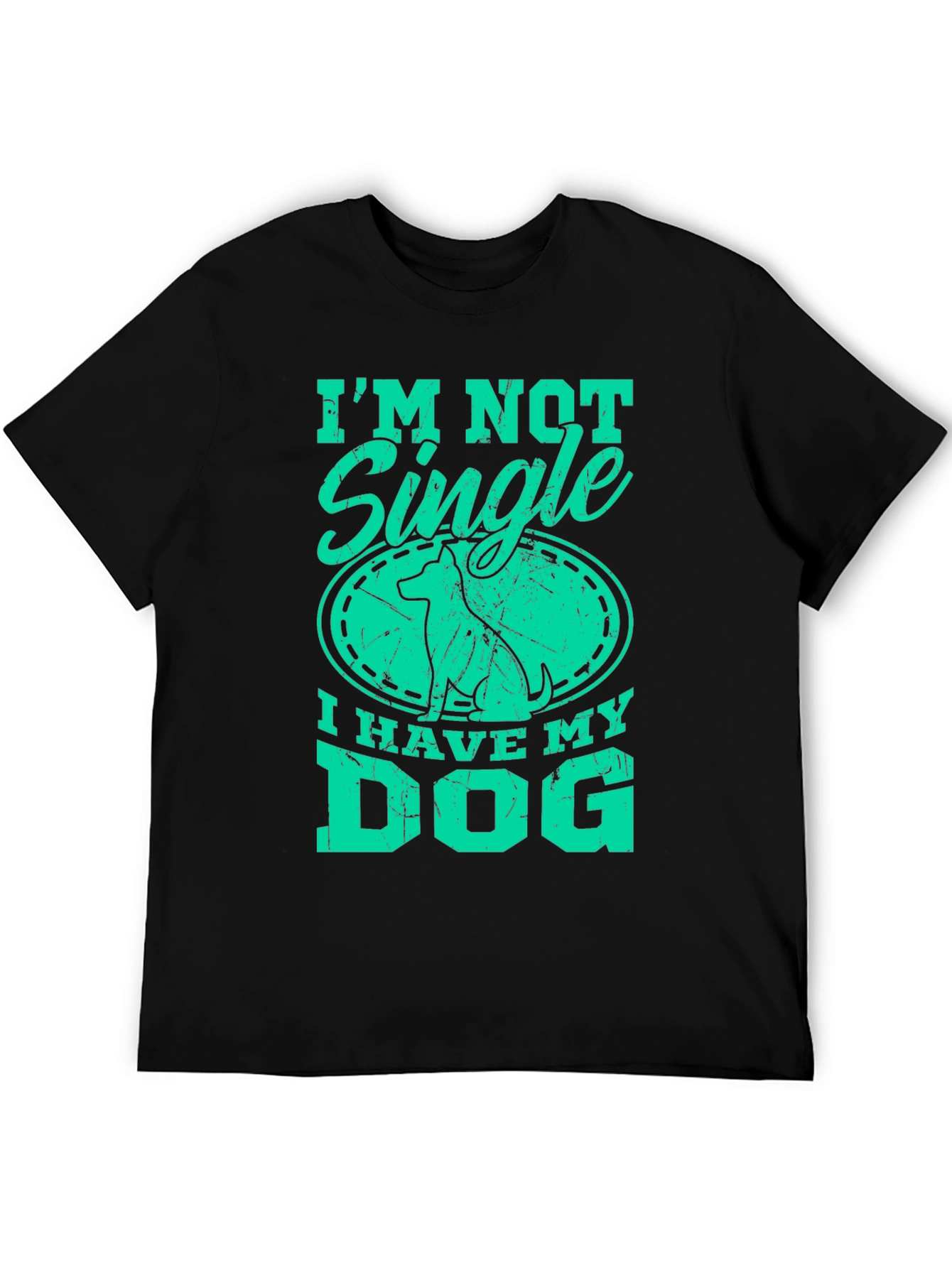 I’m Not Single I Have My Dog T-Shirt – Funny Dog Lover Graphic Tee Gift