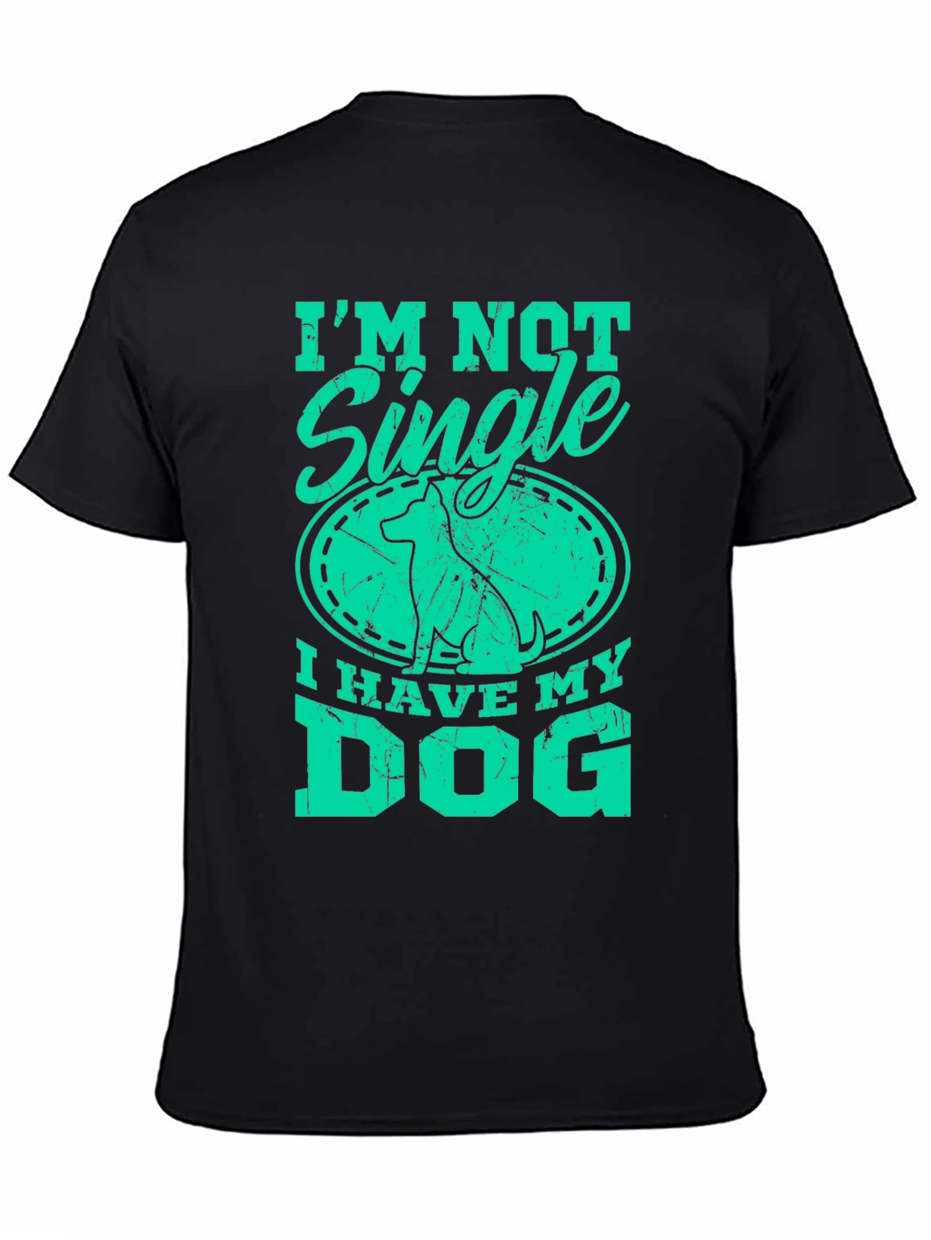 I’m Not Single I Have My Dog T-Shirt – Funny Dog Lover Graphic Tee Gift