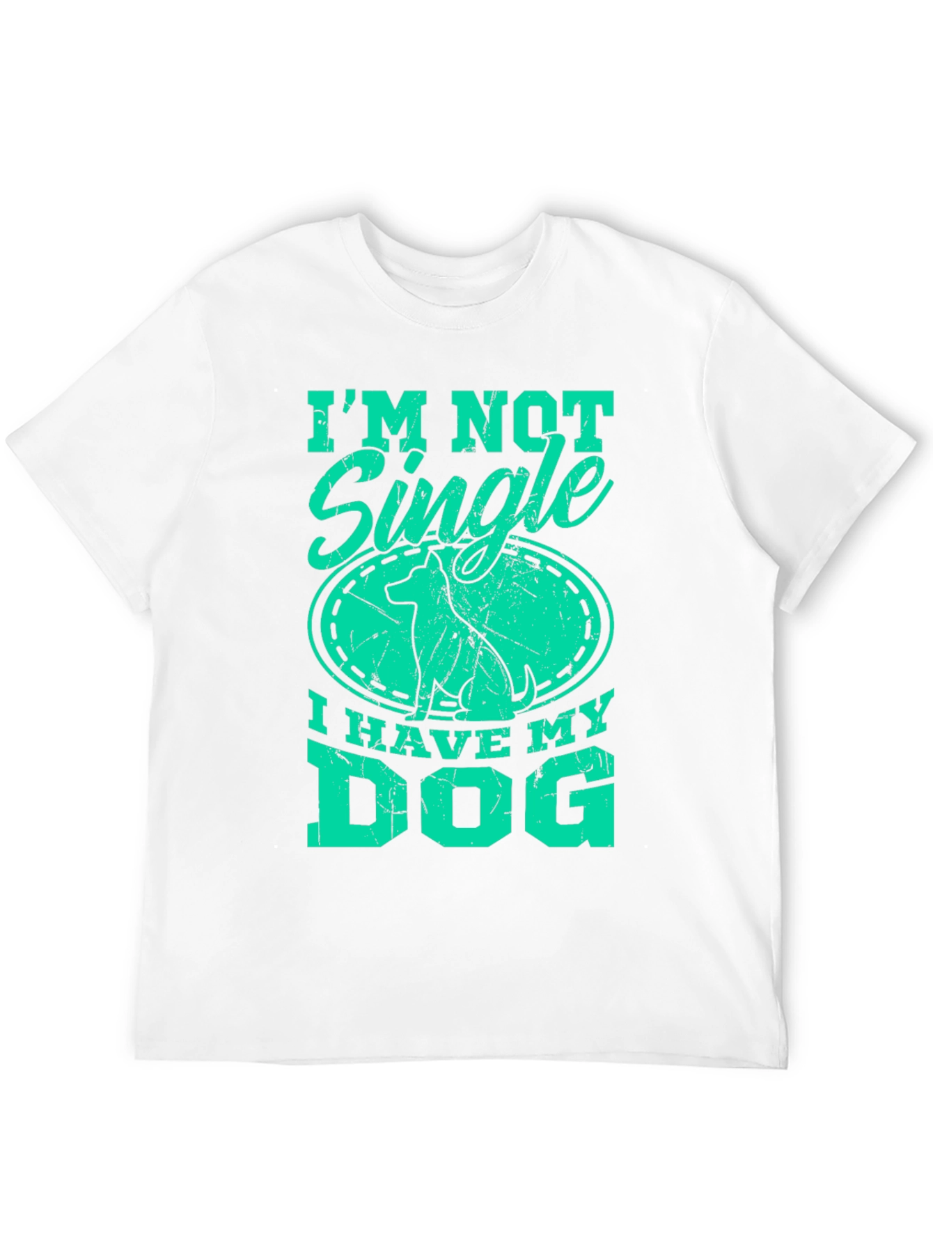 I’m Not Single I Have My Dog T-Shirt – Funny Dog Lover Graphic Tee Gift