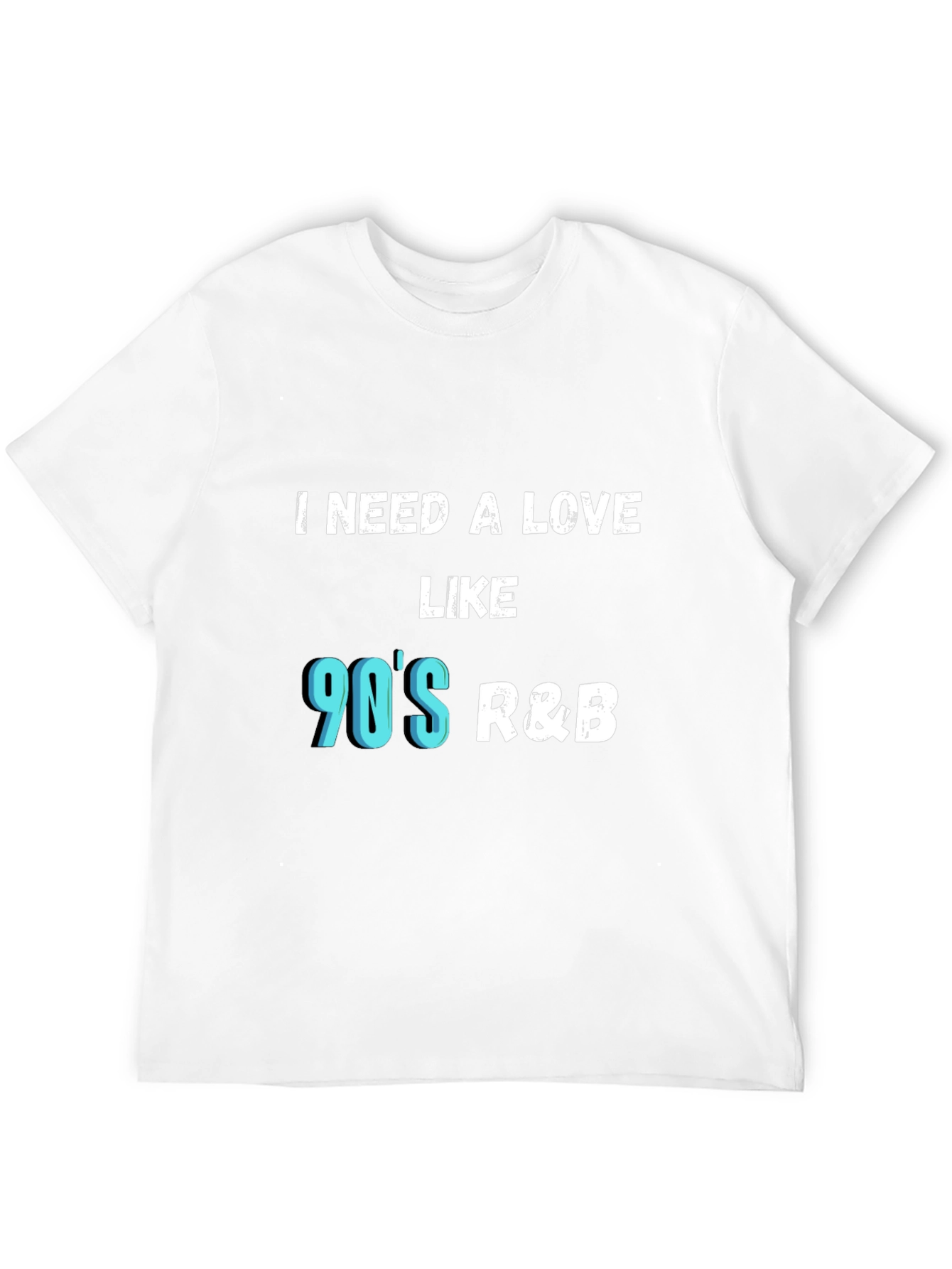 I Need a Love Like 90s R&B Graphic Tee