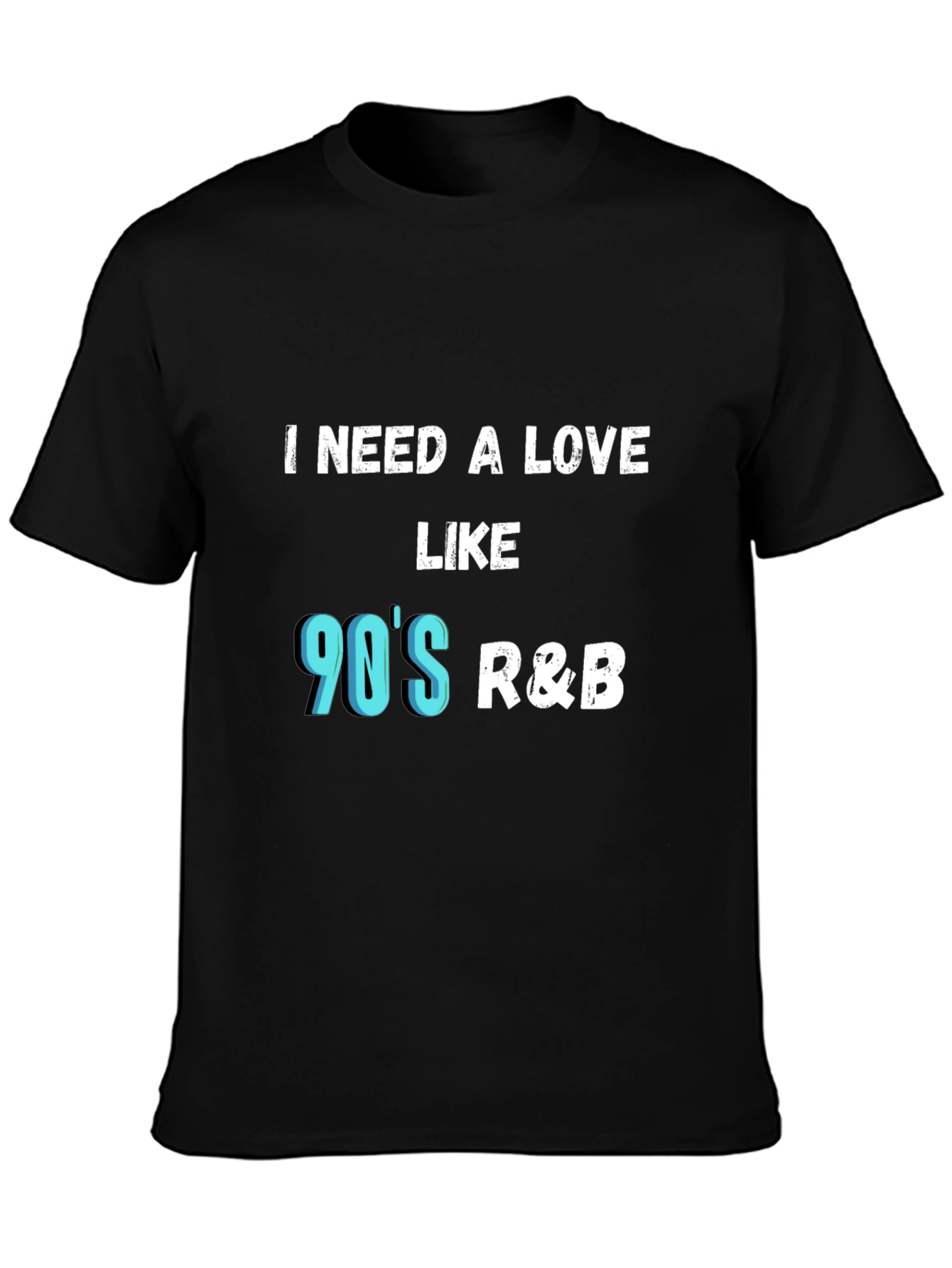 I Need a Love Like 90s R&B Graphic Tee